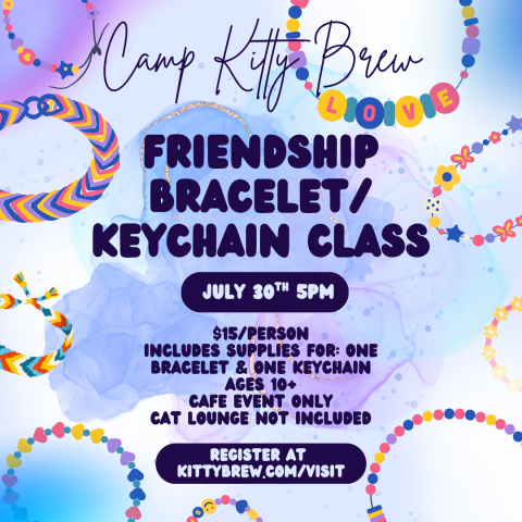 Camp Kitty Brew: Friendship Bracelets & Keychains