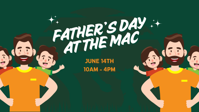 Father's Day at The MAC