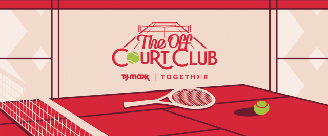 The Off Court Club presented by TJ Maxx and TOGETHXR